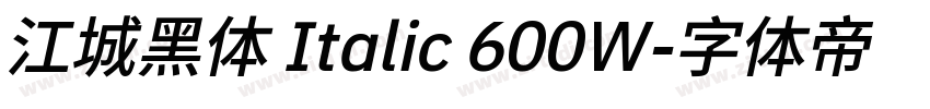 江城黑体 Italic 600W字体转换